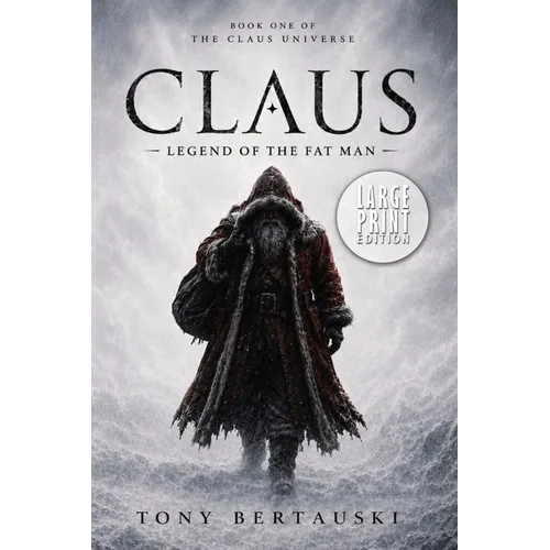 Claus (Large Print Edition): Legend of the Fat Man - Paperback