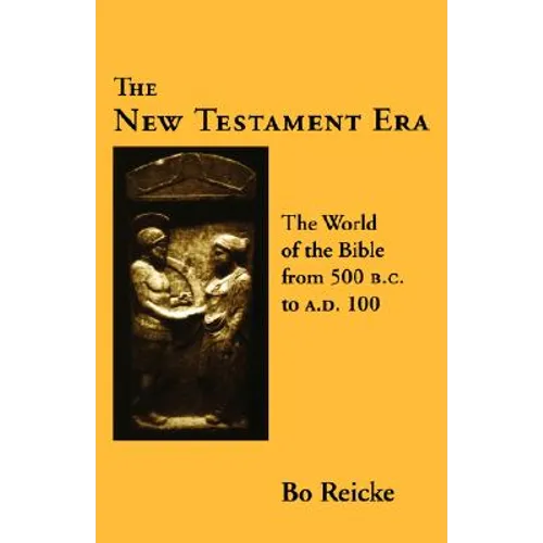 The New Testament Era: The World of the Bible from 500 B. C. to A. D. 100 - Paperback