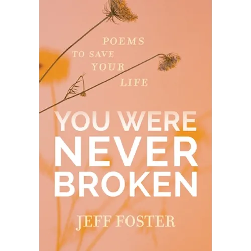 You Were Never Broken: Poems to Save Your Life - Paperback