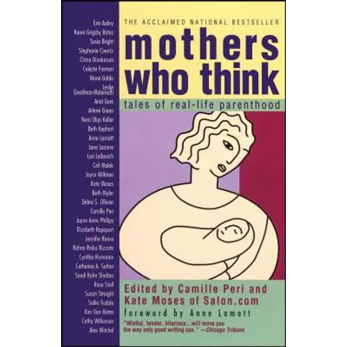 Mothers Who Think: Tales of Reallife Parenthood - Paperback