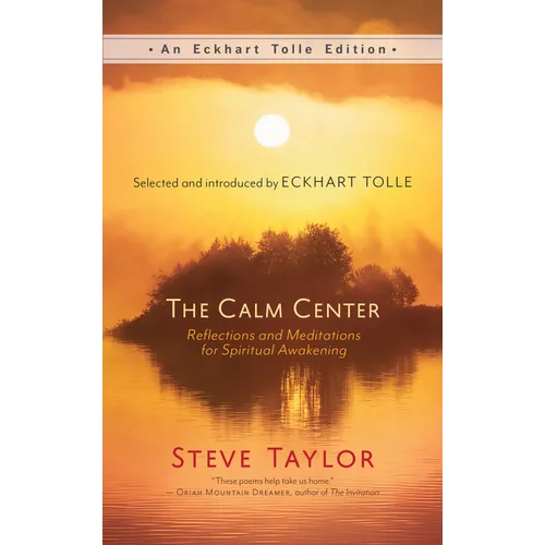 The Calm Center: Reflections and Meditations for Spiritual Awakening - Paperback
