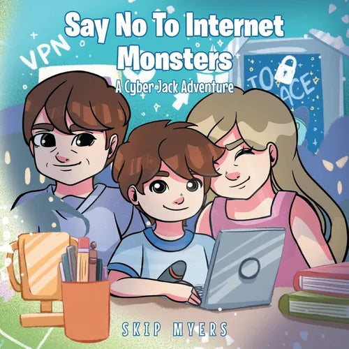 Say No To Internet Monsters: A Cyber Jack Adventure - Paperback