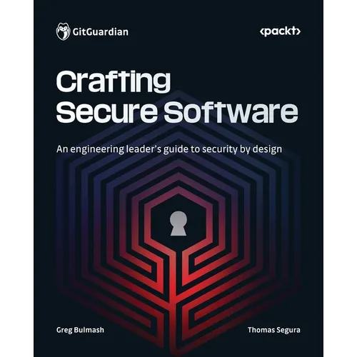 Crafting Secure Software: An engineering leader's guide to security by design - Paperback