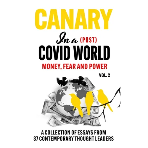 Canary In a (Post) Covid World; Money, Fear and Power - Hardcover