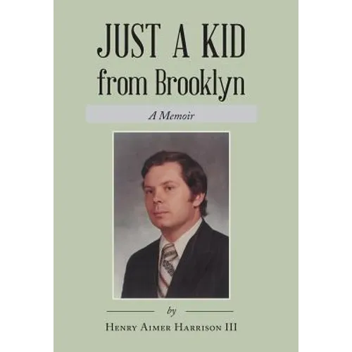 Just a Kid from Brooklyn: A Memoir - Hardcover
