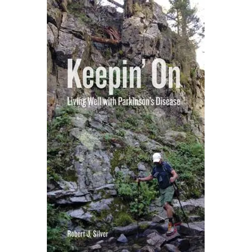 Keepin' On: Living Well with Parkinson's Disease - Paperback