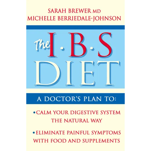 IBS Diet: Reduce Pain and Improve Digestion the Natural Way - Paperback