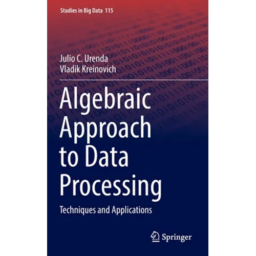 Algebraic Approach to Data Processing: Techniques and Applications - Hardcover