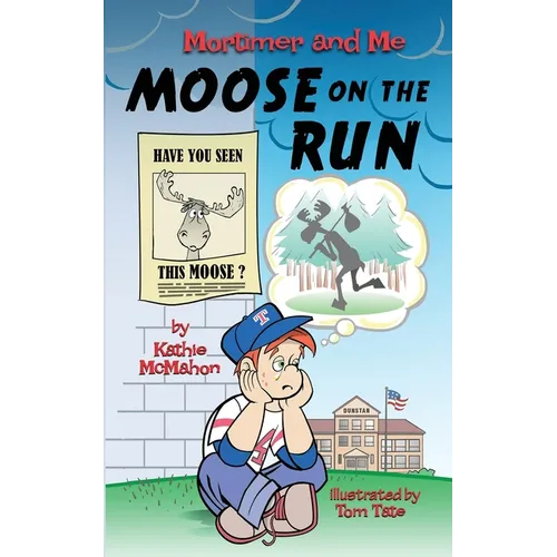 Mortimer and Me: Moose on the Run - Paperback