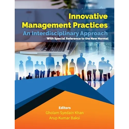 Innovative Management Practices-An Interdisciplinary Approach with special reference to the New Normal - Paperback