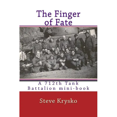 The Finger of Fate: A 712th Tank Battalion mini-book - Paperback