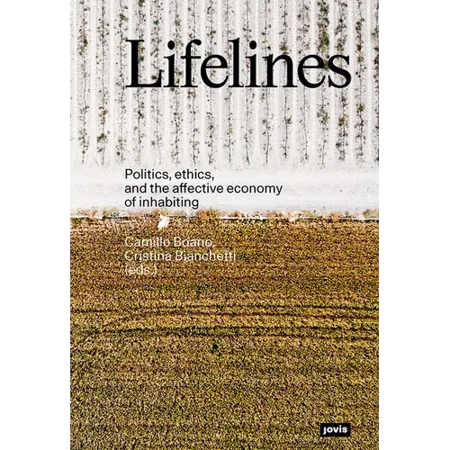 Lifelines: Politics, Ethics, and the Affective Economy of Inhabiting - Paperback