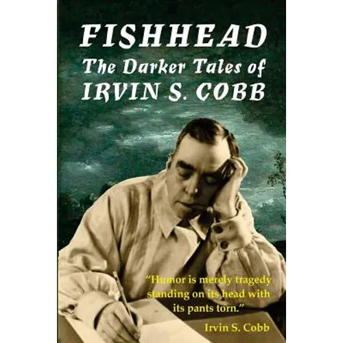 Fishhead: The Darker Tales of Irvin S. Cobb - Paperback