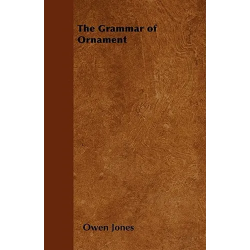 The Grammar of Ornament - Paperback