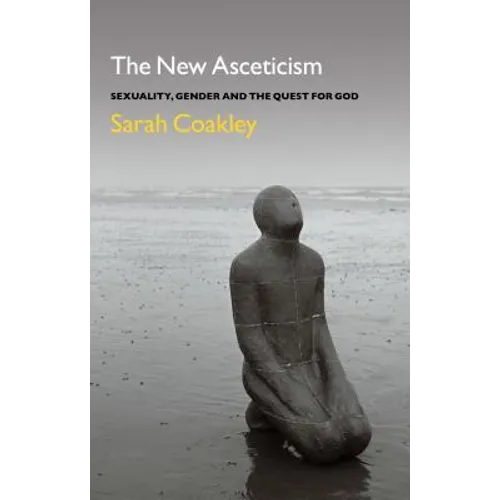 The New Asceticism: Sexuality, Gender and the Quest for God - Paperback
