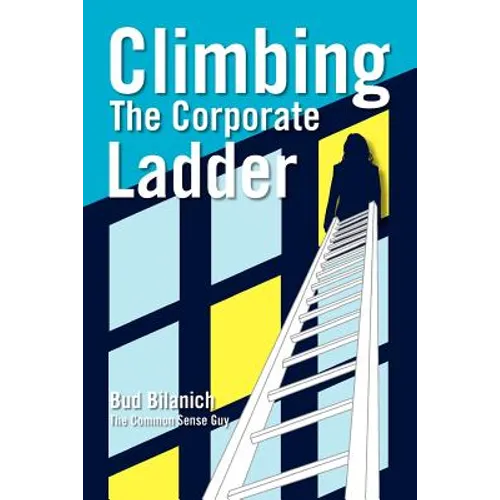 Climbing The Corporate Ladder - Paperback