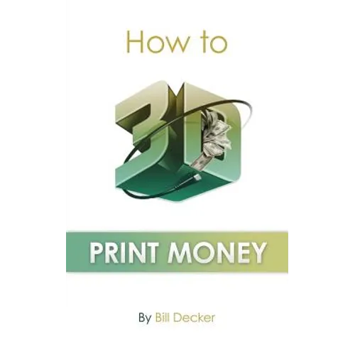How To 3D Print Money - Paperback