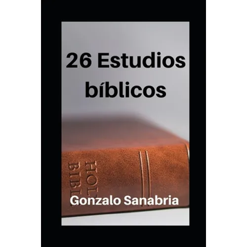 26 Estudios Bíblicos: Estudios de la Biblia para enseñar y predicar - Paperback