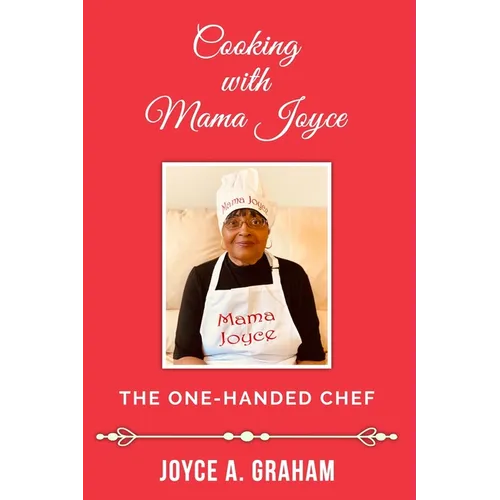 Cooking With Mama Joyce: The one-handed Chef - Paperback