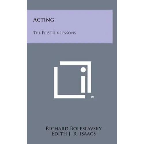 Acting: The First Six Lessons - Hardcover
