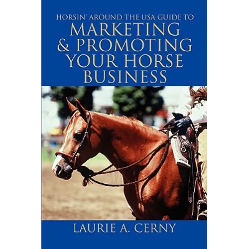 Horsin' Around The USA Guide To Marketing & Promoting Your Horse Business - Paperback