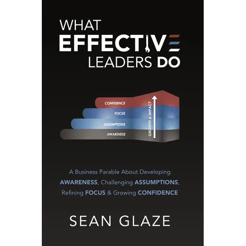 What Effective Leaders Do - Hardcover
