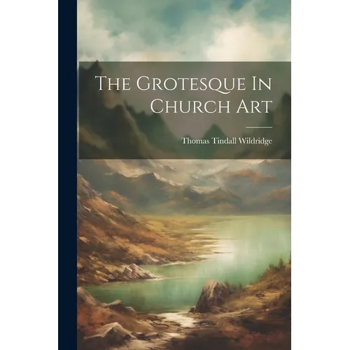 The Grotesque In Church Art - Paperback