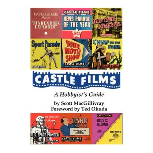 Castle Films: A Hobbyist's Guide - Paperback