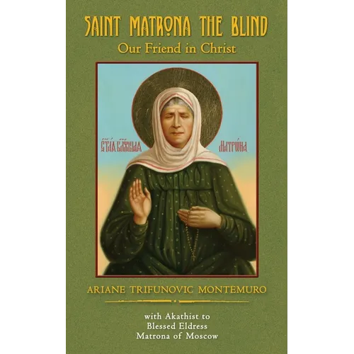Saint Matrona the Blind: Our Friend in Christ - Paperback
