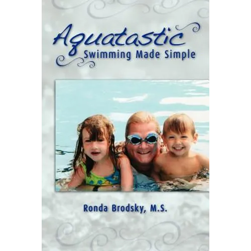 Aquatastic: Swimming Made Simple - Paperback