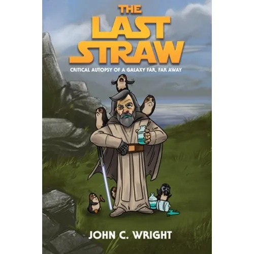 The Last Straw: A Critical Autopsy of a galaxy far, far away - Paperback