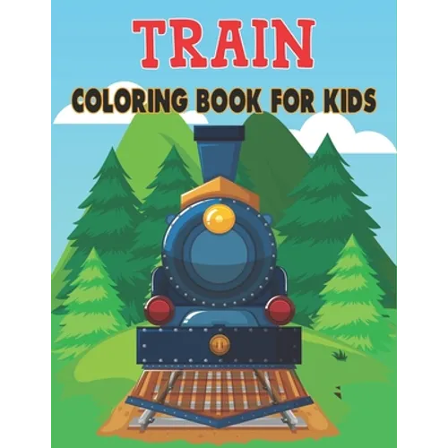 Train Coloring Book For Kids: Amazing 50 Train Designs - Paperback