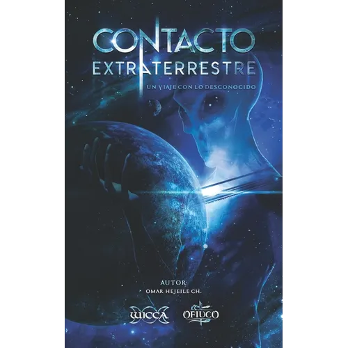 Contacto Extraterrestre: Un viaje con lo desconocido - Paperback