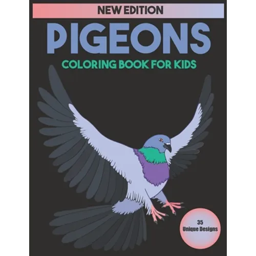 Pigeons Coloring Book For Kids: 35 Unique Designs - Paperback