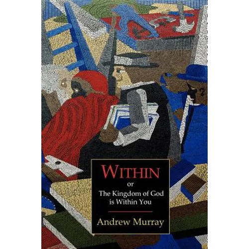 Within; Or, the Kingdom of God Is Within You - Paperback