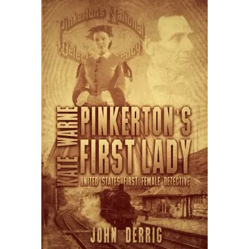 Pinkerton's First Lady - Kate Warne: United States First Female Detective - Paperback