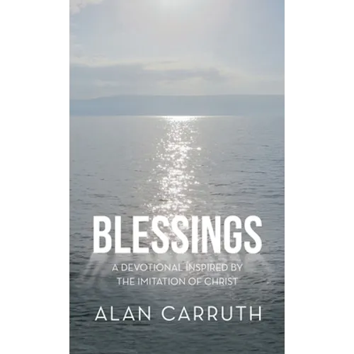 Blessings: A Devotional Inspired by the Imitation of Christ - Hardcover