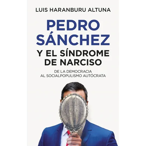 Pedro Sánchez O El Síndrome de Narciso - Paperback
