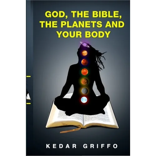 God, the bible, the planets and your body - Paperback