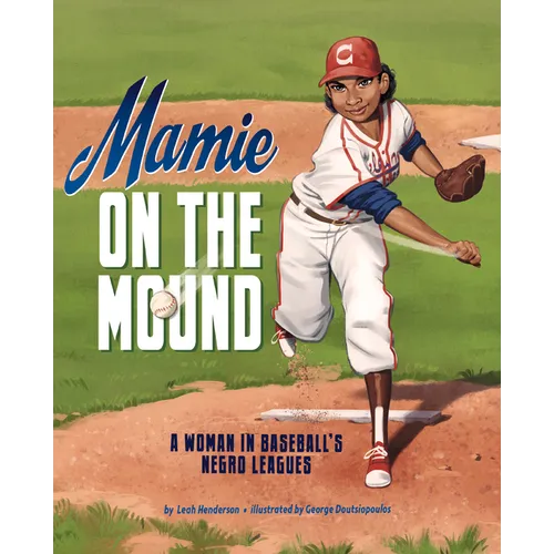 Mamie on the Mound: A Woman in Baseball's Negro Leagues - Paperback