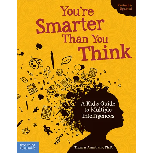 You're Smarter Than You Think: A Kid's Guide to Multiple Intelligences - Paperback
