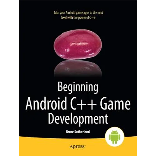 Beginning Android C++ Game Development - Paperback