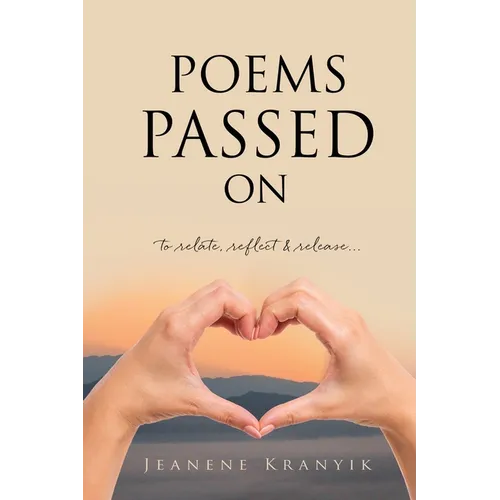Poems Passed On: to relate, reflect & release... - Paperback