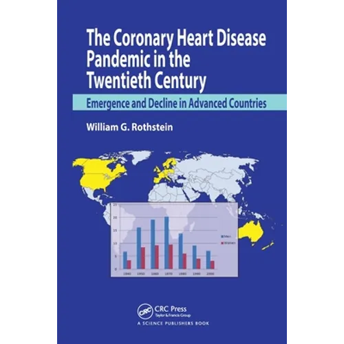 The Coronary Heart Disease Pandemic in the Twentieth Century: Emergence and Decline in Advanced Countries - Paperback