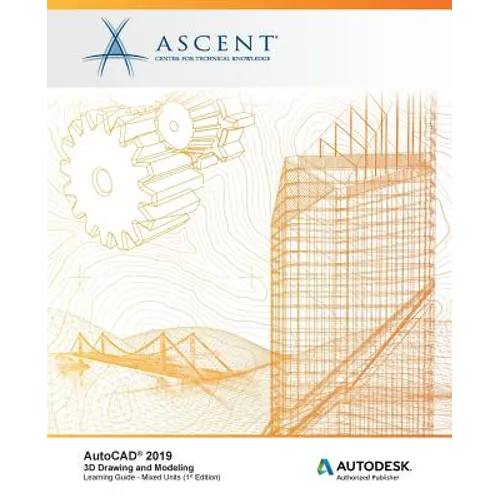 AutoCAD 2019: 3D Drawing and Modeling (Mixed Units): Autodesk Authorized Publisher - Paperback