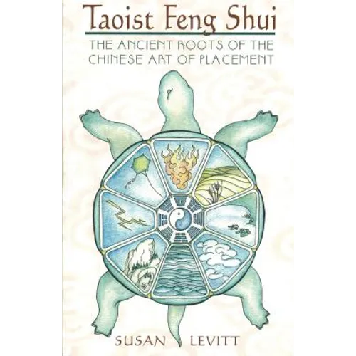 Taoist Feng Shui: The Ancient Roots of the Chinese Art of Placement - Paperback