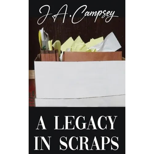 A Legacy in Scraps - Hardcover