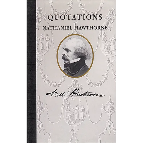 Quotations of Nathaniel Hawthorne - Hardcover