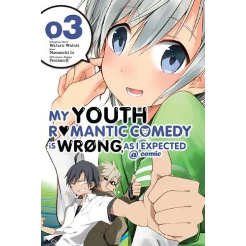 My Youth Romantic Comedy Is Wrong, as I Expected @ Comic, Vol. 3 (Manga): Volume 3 - Paperback