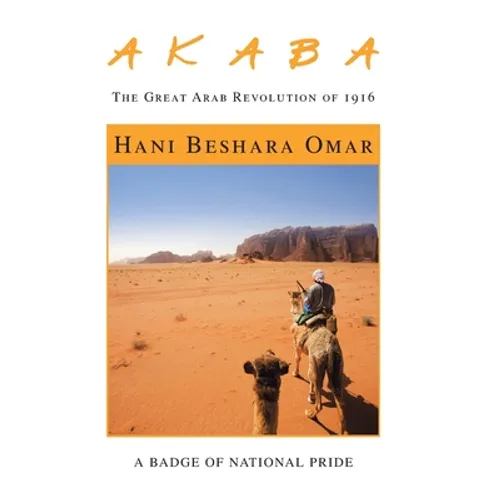 A K a B A: The Great Arab Revolution of 1916 - Hardcover